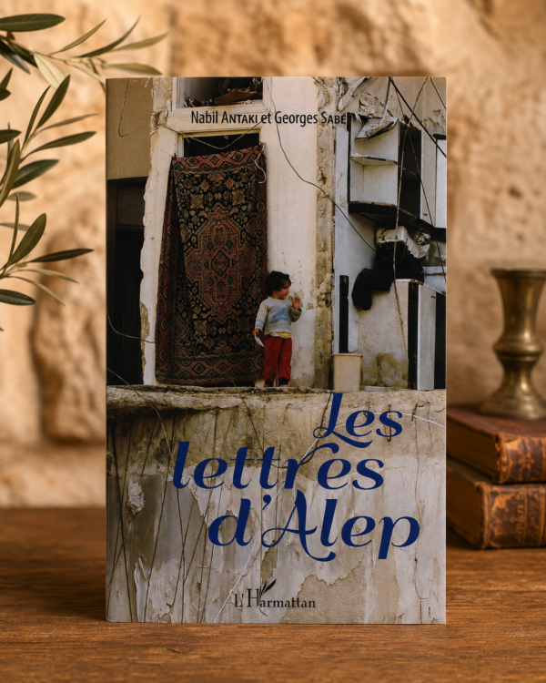 <em>Les lettres d'Alep</em> <BR> Nabil ANTAKI et Georges SABE